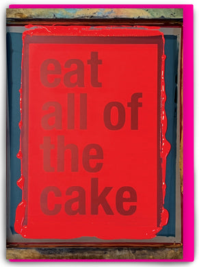 Eat All of the Cake