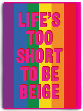 Life's Too Short for Beige