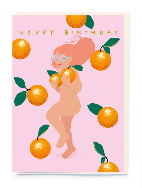 Noi Publishing Happy Birthday Card - Nudie Oranges Lady