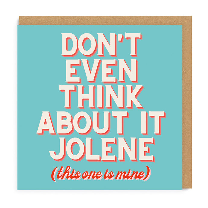Don't Even Think About it Jolene