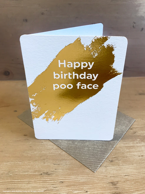Happy birthday poo face